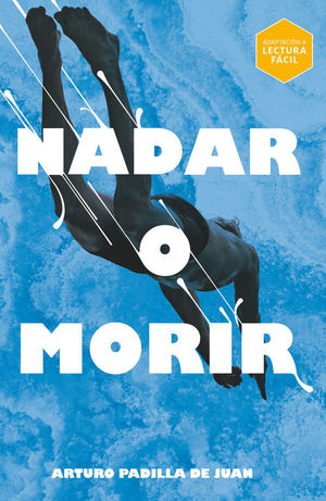 NADAR O MORIR (LECTURA F�CIL)