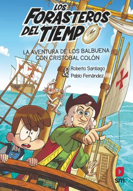 Forasteros del Tiempo 18. La Aventura de los Balbuena con Cristóbal Colón