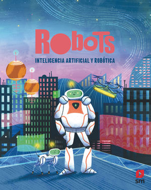 ROBOTS: INTELIGENCIA ARTIFICIAL Y ROBTICA