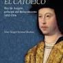 FERNANDO II EL CATLICO. REY DE ARAGN, PRNCIPE DEL RENACIMIENTO 1452-1516