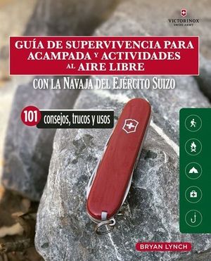 GUA DE SUPERVIVENCIA PARA ACAMPADA Y ACTIVIDADES AL AIRE LIBRE. CON L