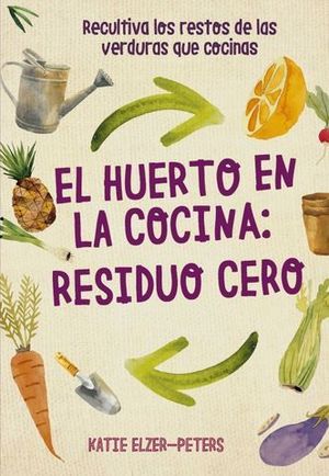 EL HUERTO EN LA COCINA: RESIDUO CERO