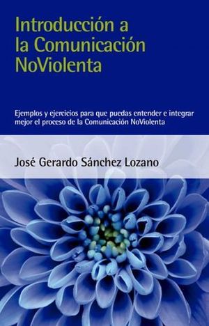 INTRODUCCION A LA COMUNICACION NO VIOLENTA