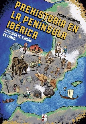 HISTORIA DEL ESPAA EN CMIC. LA PREHISTORIA EN LA PENNSULA IBRICA