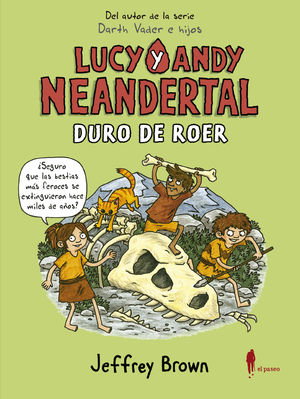 LUCY Y ANDY NEANDERTAL.  DURO DE ROER