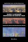 VALENCIA Y LA ABSTRACCIN, CONSTRUCCIONES CON GEOMETRA Y CO