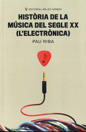 HIST�RIA DE LA M�SICA DEL SEGLE XX (L'ELECTR�NICA)
