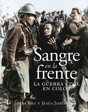 SANGRE EN LA FRENTE LA GUERRA CIVIL COLO