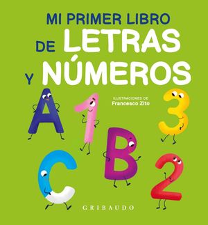 MI PRIMER LIBRO DE LETRAS Y NUMEROS