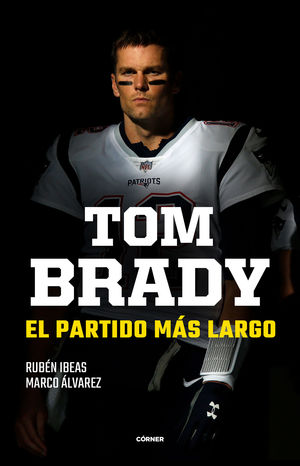 TOM BRADY.  EL PARTIDO MAS LARGO