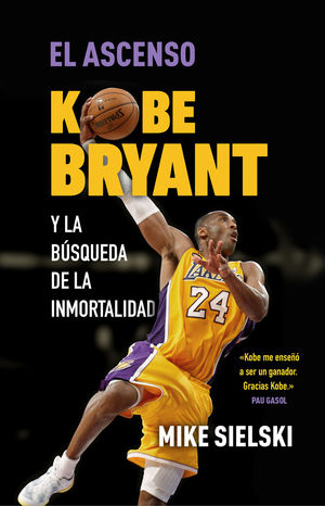 EL ASCENSO: KOBE BRYANT Y LA BUSQUEDA DE LA INMORTALIDAD