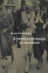 A TRAV�S DEL BOSQUE DE MAGNOLIOS