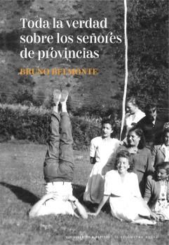 TODA LA VERDAD SOBRE LOS SE�ORES DE PROVINCIAS