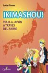 IKIMASHOU! VIAJA A JAP�N A TRAV�S DEL ANIME