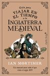 GUA PARA VIAJAR EN EL TIEMPO A LA INGLATERRA MEDIEVAL