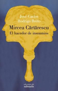 MIRCEA CARTARESCU EL HACEDOR DE INSOMNIOS