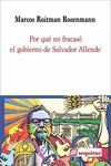 POR QU NO FRACAS EL GOBIERNO DE SALVADOR ALLENDE
