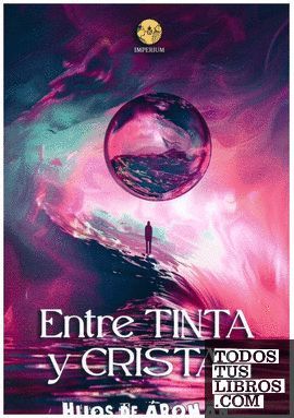 ENTRE TINTA Y CRISTAL.  HIJOS DE AROMAN