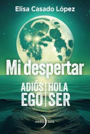 MI DESPERTAR: ADIS EGO, HOLA SER