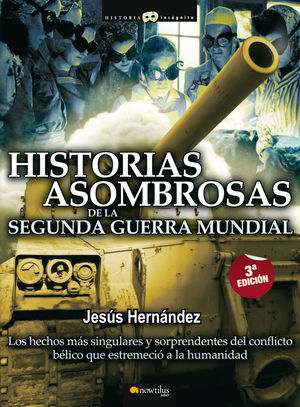 HISTORIAS ASOMBROSAS DE LA SEGUNDA GUERRA MUNDIAL