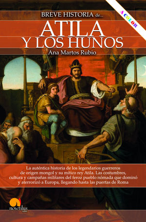 BREVE HISTORIA DE ATILA Y LOS HUNOS NUEVA EDICIN COLOR