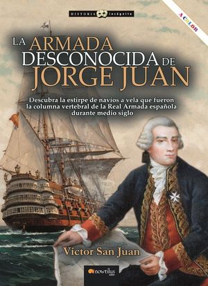 LA ARMADA DESCONOCIDA DE JORGE JUAN NUEVA EDICIN COLOR