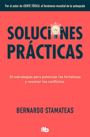 SOLUCIONES PRACTICAS.  30 ESTRATEGIAS PARA POTENCIAR MIS FORTALEZAS