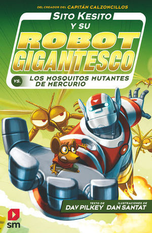 SITO KESITO Y SU ROBOT GIGANTESCO CONTRA LOS MOSQUITOS MUTANTES