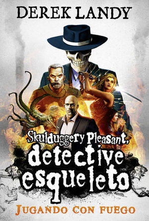 DETECTIVE ESQUELETO.  JUGANDO CON FUEGO