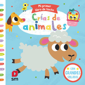 CRIAS DE ANIMALES.  MI PRIMER LIBRO DE TACTO