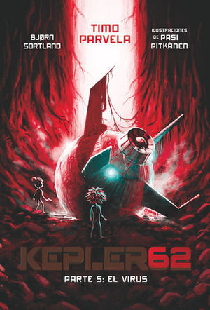 KEPLER 62. PARTE 5:  EL VIRUS