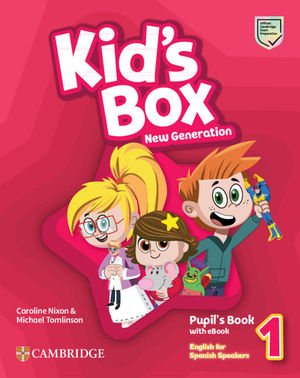 KID'S BOX NEW GENERATION LEVEL 1 PUPIL'S BOOK ENGLISH FOR SPANISH SPEAKERS
