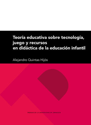 TEORA EDUCATIVA SOBRE TECNOLOGA, JUEGO Y RECURSOS EN DIDCTICA DE LA EDUCACIN INFANTIL