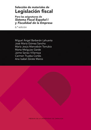 SELECCIN DE MATERIALES DE LEGISLACIN FISCAL. PARA LAS ASIGNATURAS DE SISTEMA FISCAL ESPAOL I Y FISCALIDAD DE LA EMPRESA (6. ED.)