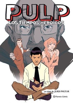 PULP. LOS TIEMPOS HEROICOS (NOVELA GRFICA).