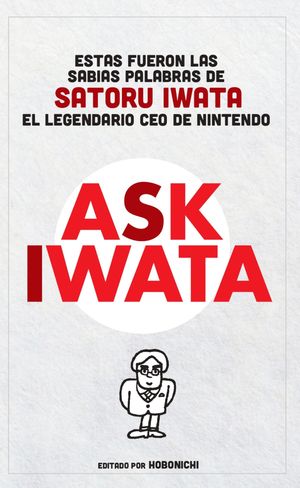 ASK IWATA ESTAS FUERON LAS SABIAS PALABRAS DE