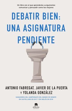 DEBATIR BIEN:  UNA ASIGNATURA PENDIENTE