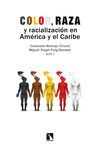 COLOR, RAZA Y RACIALIZACI�N EN AM�RICA Y EL CARIBE