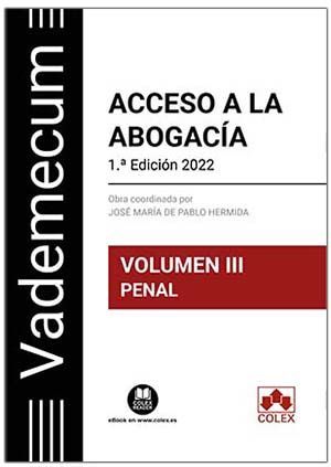 VADEMECUM ACCESO A LA ABOGACA. VOLUMEN III. PARTE ESPECFICA PENAL