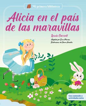 ALICIA EN EL PAIS DE LAS MARAVILLAS.  MI PRIMERA BIBLIOTECA