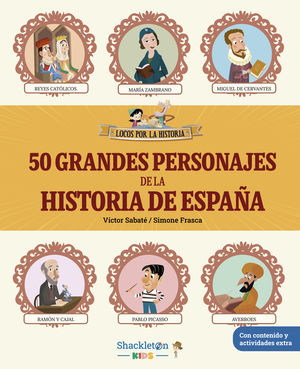 50 GRANDES PERSONAJES DE LA HISTORIA DE ESPAA.  LOCOS POR LA HISTORIA