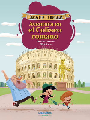 LOCOS POR LA HISTORIA.  AVENTURA EN EL COLISEO ROMANO