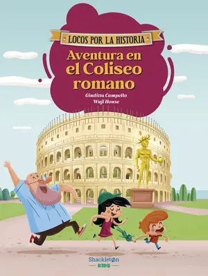 Locos por la Historia. Aventura en el Coliseo Romano