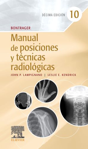 BONTRAGER. MANUAL DE POSICIONES Y TCNICAS RADIOLGICAS, 10. EDICIN