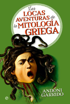 LAS LOCAS AVENTURAS DE LA MITOLOGA GRIEGA