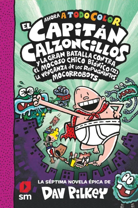 El CapitaN Calzoncillos y la Batalla Contra el Mocoso Biónico Ii