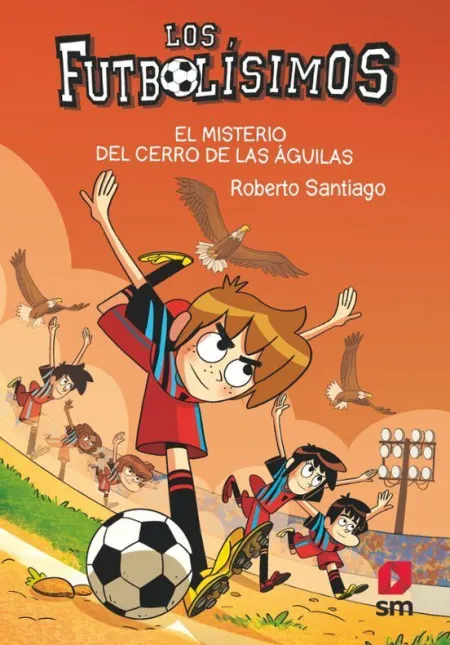 Los Futbolisimos 21. El Misterio del Cerro de las Águilas