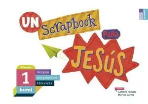 Un Scraapbook para Jesus 1º Ep Proyecto Kumi Ed. 2017