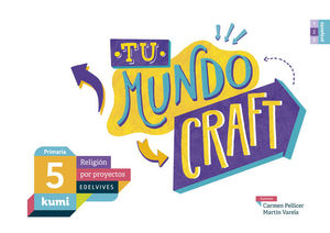 PROYECTO KUMI 5 E.P.TU MUNDO CRAF  ED. 2017