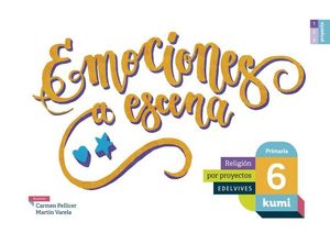 PROYECTO KUMI 6 E.P. EMOCIONES A ESCENA